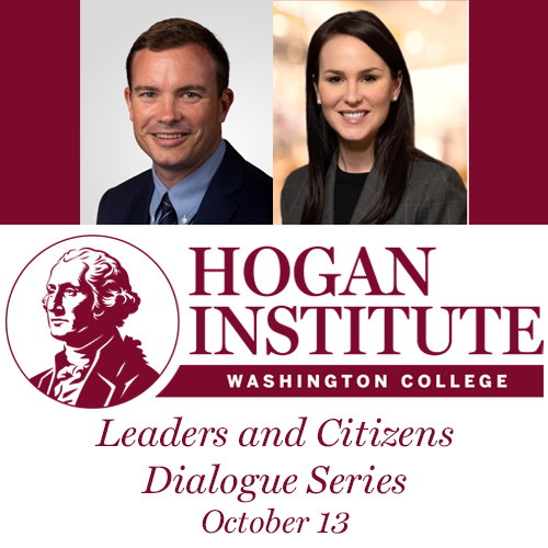 portraits of former Maryland Chief of Staff Amelia Alcivar and former Virginia Chief of Staff Clark Mercer above the Hogan Institute logo and the text “Citizens and Leaders Dialogue Series October 13