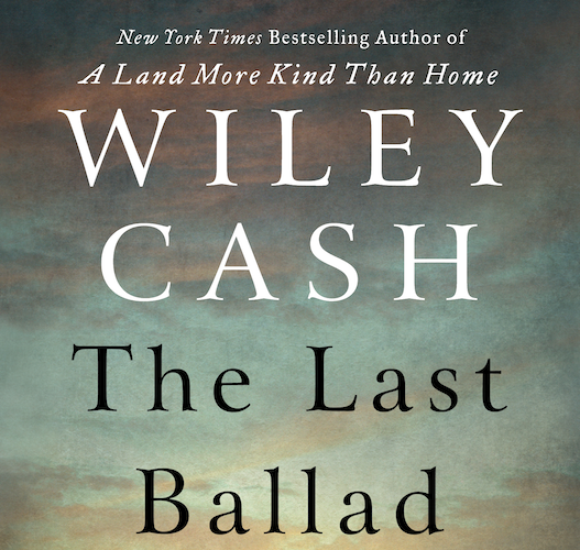 Wiley Cash - The Last Ballad