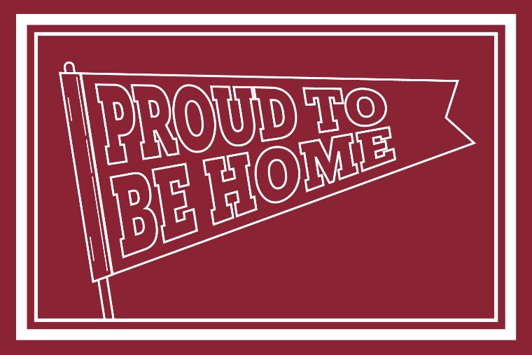 pennant with words "Proud to be Home"